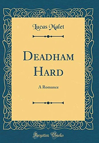 Deadham Hard: A Romance (Classic Reprint)