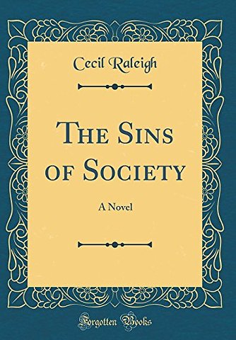 The Sins of Society: A Novel (Classic Reprint)