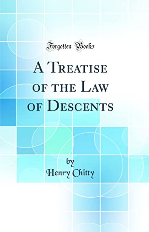 A Treatise of the Law of Descents (Classic Reprint)
