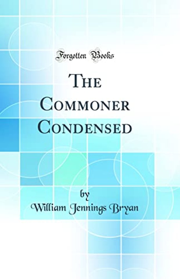 The Commoner Condensed (Classic Reprint)