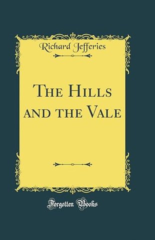 The Hills and the Vale (Classic Reprint)