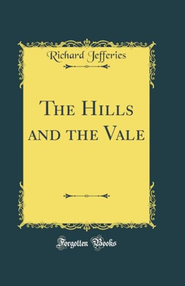 The Hills and the Vale (Classic Reprint)