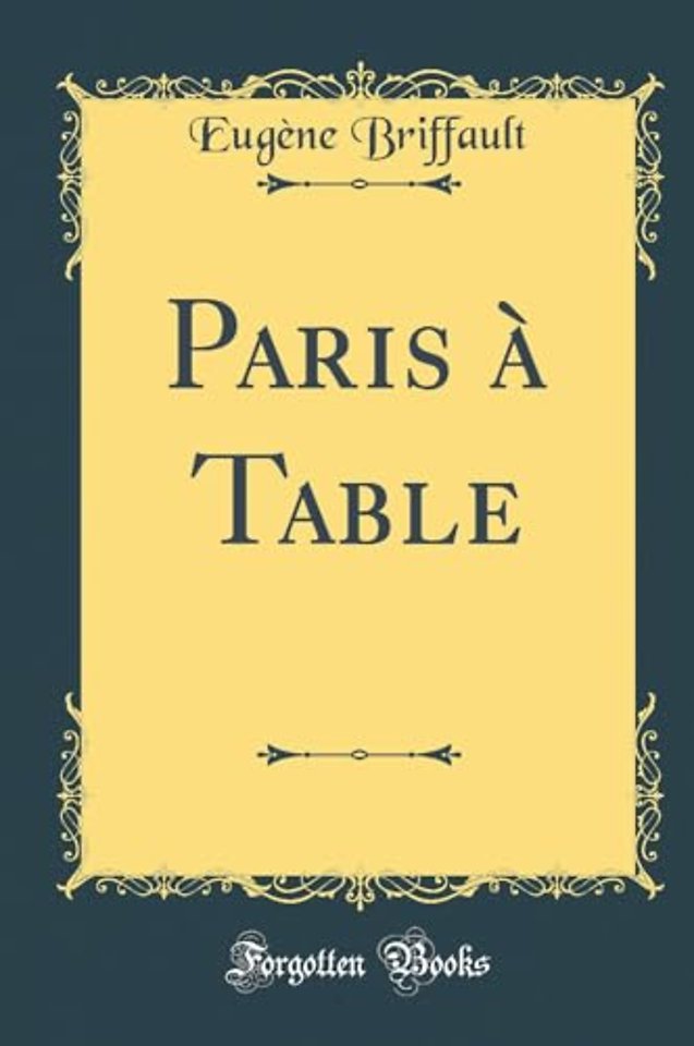 Paris a Table (Classic Reprint)