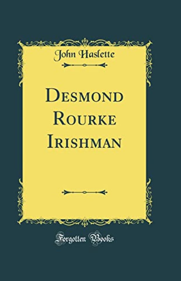 Desmond Rourke Irishman (Classic Reprint)