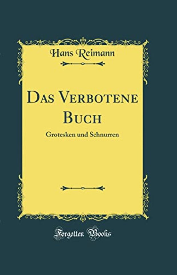 Das Verbotene Buch: Grotesken und Schnurren (Classic Reprint)