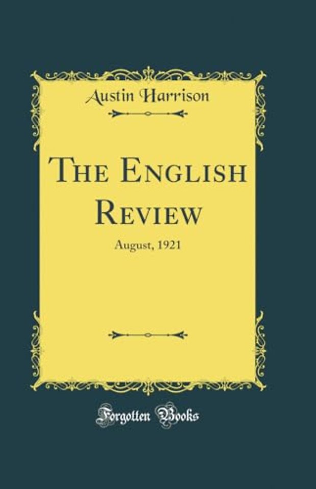 The English Review: August, 1921 (Classic Reprint)