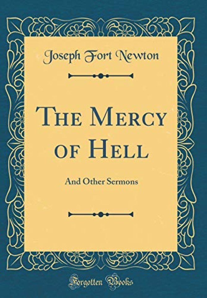 The Mercy of Hell: And Other Sermons (Classic Reprint)