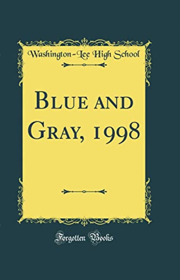 Blue and Gray, 1998 (Classic Reprint)