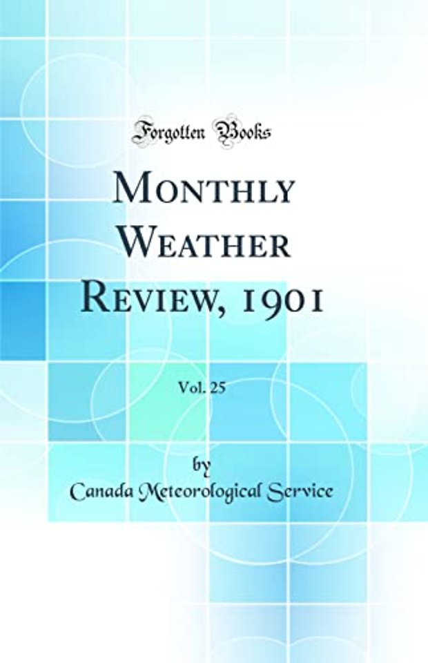 Monthly Weather Review, 1901, Vol. 25 (Classic Reprint)