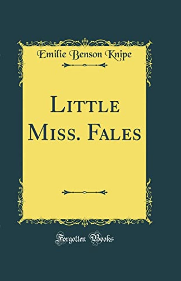 Little Miss. Fales (Classic Reprint)