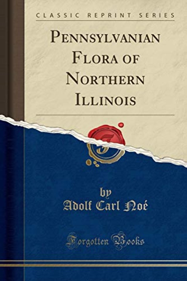 Pennsylvanian Flora of Northern Illinois (Classic Reprint)