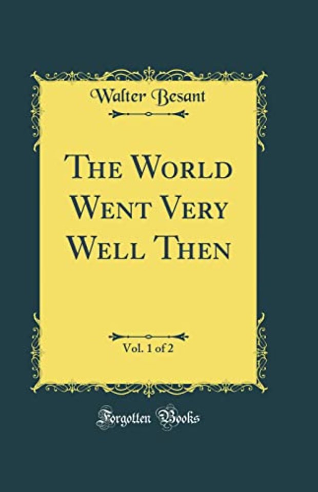 The World Went Very Well Then, Vol. 1 of 2 (Classic Reprint)