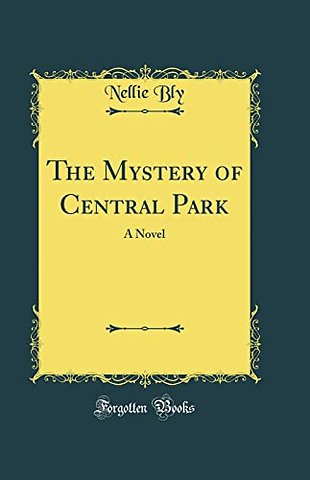 The Mystery of Central Park: A Novel (Classic Reprint)
