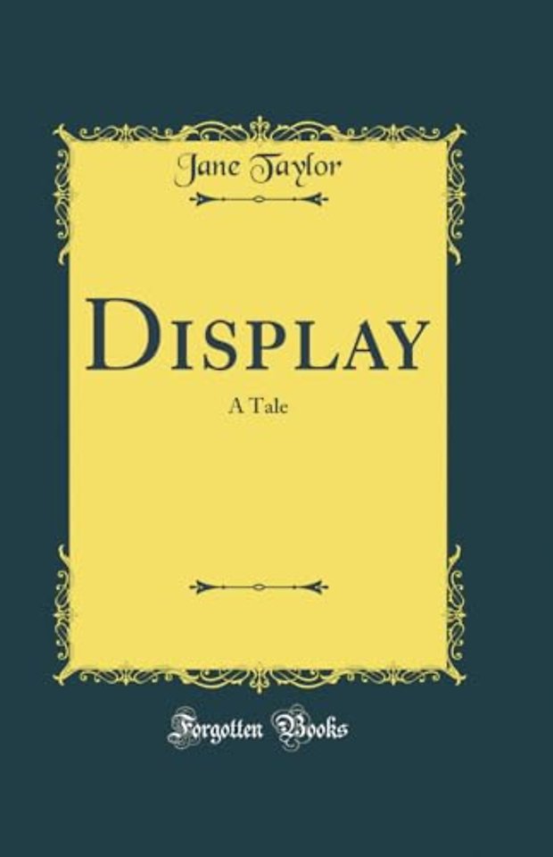 Display: A Tale (Classic Reprint)