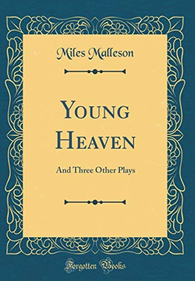 Young Heaven: And Three Other Plays (Classic Reprint)
