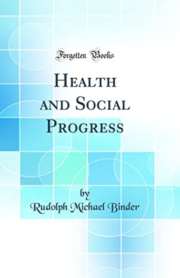 Health and Social Progress (Classic Reprint)