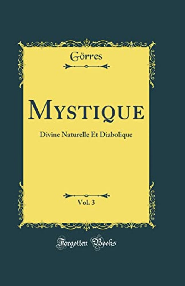 Mystique, Vol. 3: Divine Naturelle Et Diabolique (Classic Reprint)