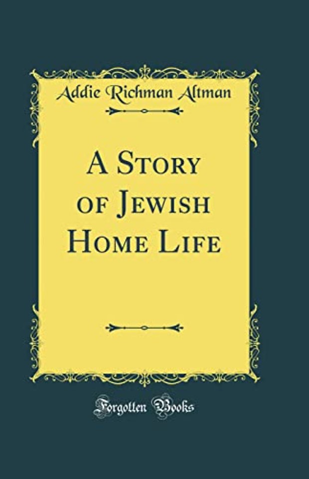 A Story of Jewish Home Life (Classic Reprint)