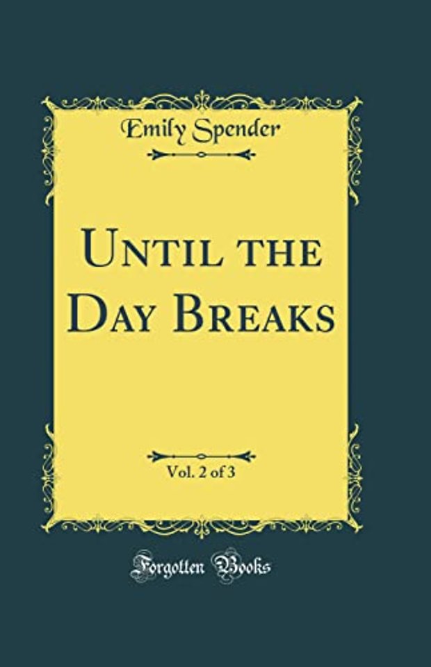 Until the Day Breaks, Vol. 2 of 3 (Classic Reprint)