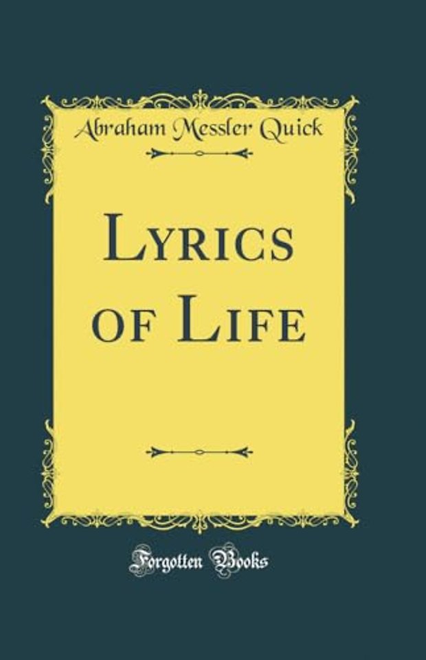 Lyrics of Life (Classic Reprint)