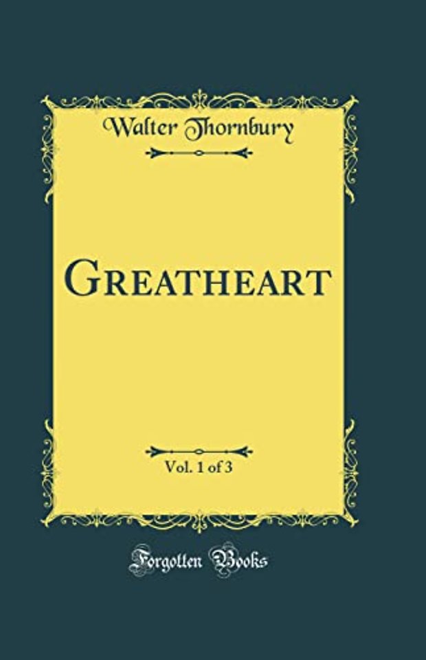 Greatheart, Vol. 1 of 3 (Classic Reprint)