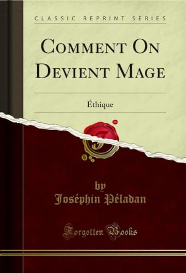 Comment On Devient Mage: Ethique (Classic Reprint)