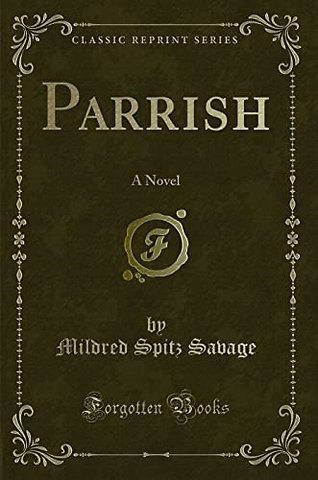 Parrish: A Novel (Classic Reprint)