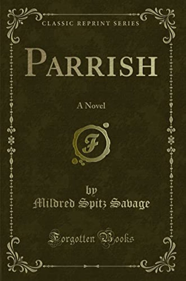 Parrish: A Novel (Classic Reprint)