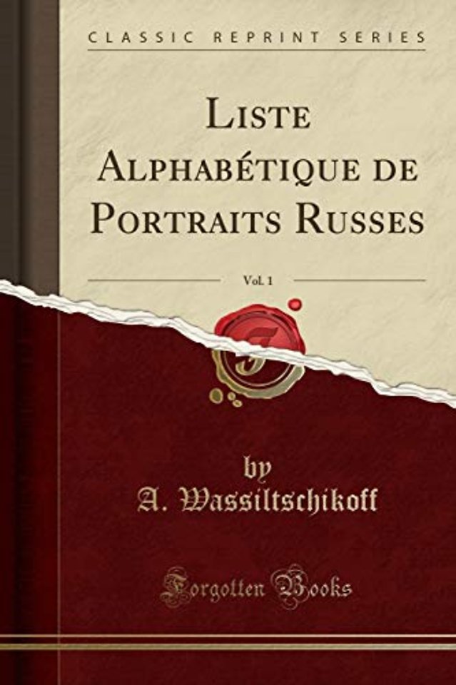 Liste Alphabetique de Portraits Russes, Vol. 1 (Classic Reprint)