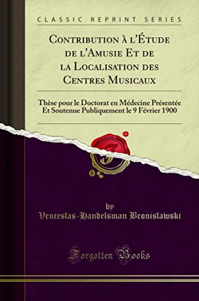 Contribution A l'Etude de l'Amusie Et de la Localisation Des Centres Musicaux