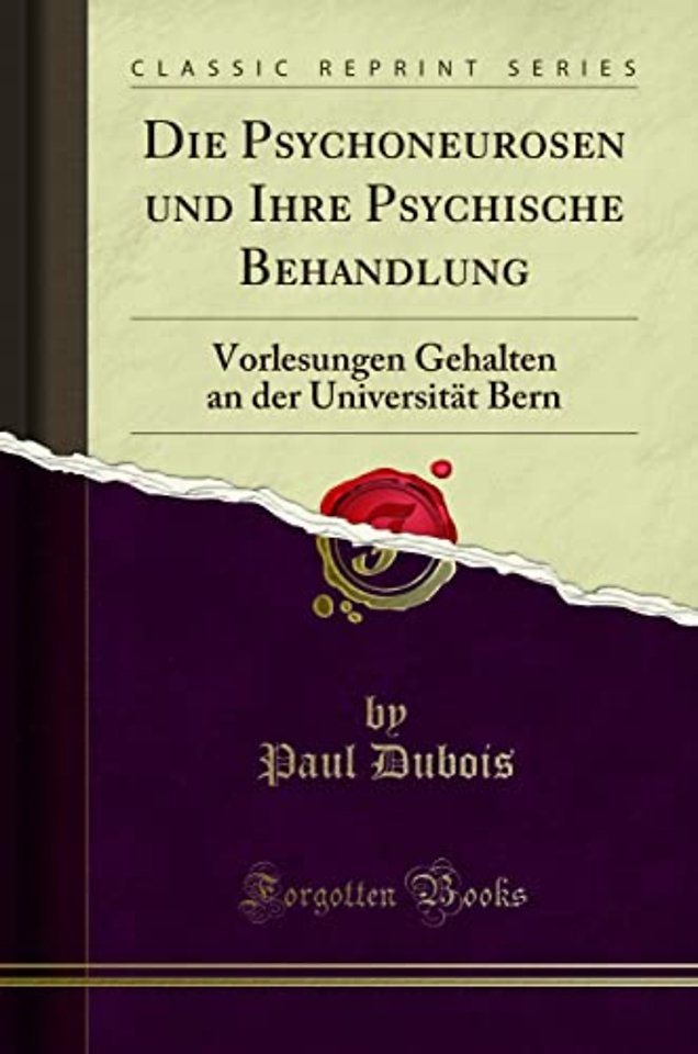 Die Psychoneurosen Und Ihre Psychische Behandlung