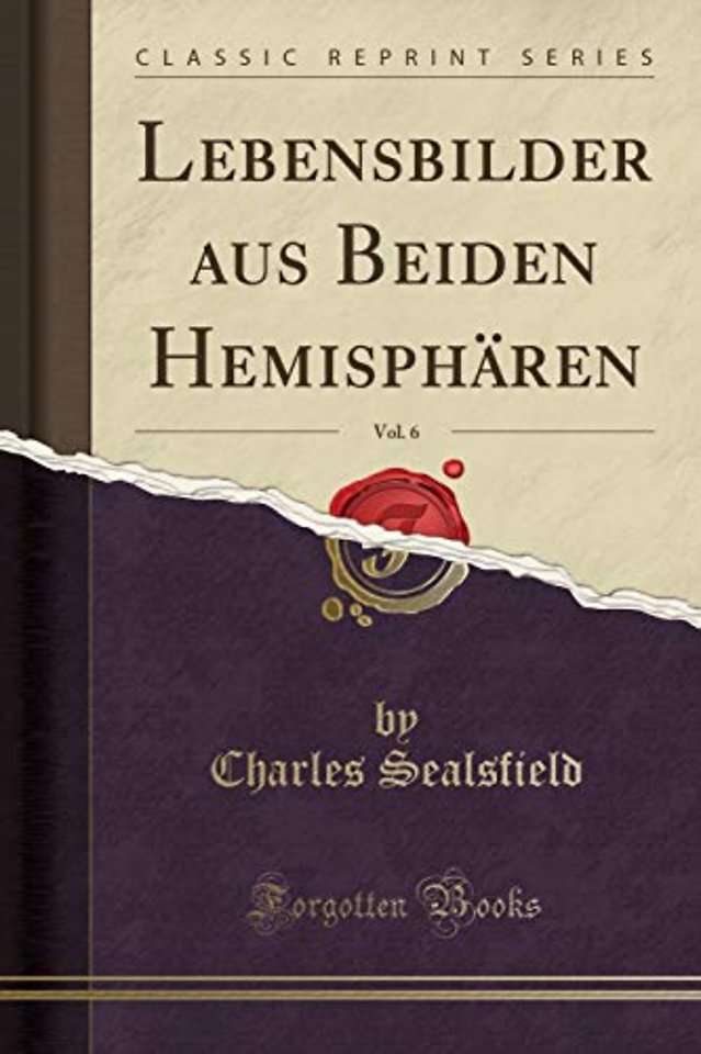 Lebensbilder Aus Beiden Hemispharen, Vol. 6 (Classic Reprint)