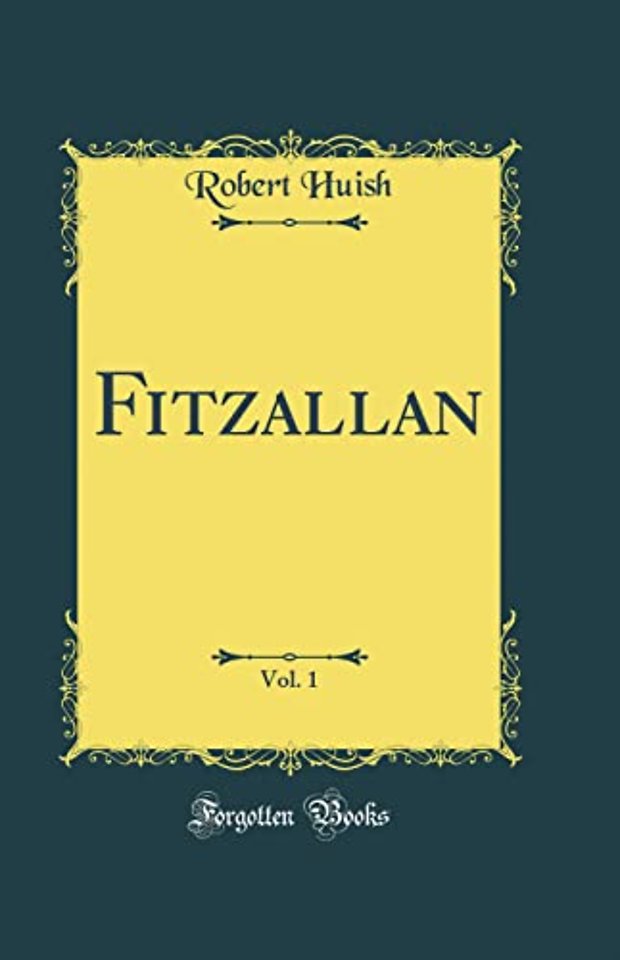 Fitzallan, Vol. 1 (Classic Reprint)