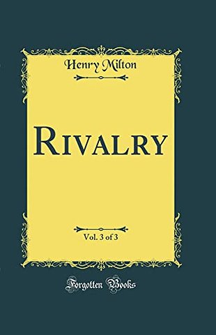 Rivalry, Vol. 3 of 3 (Classic Reprint)
