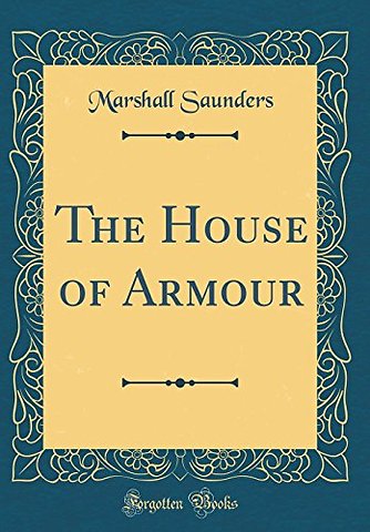 The House of Armour (Classic Reprint)