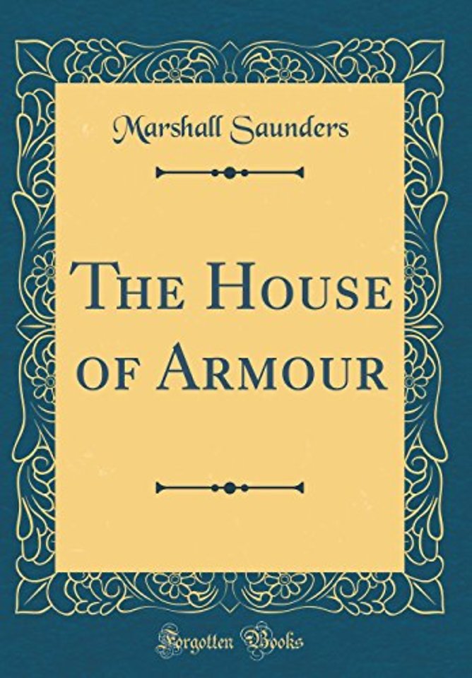The House of Armour (Classic Reprint)