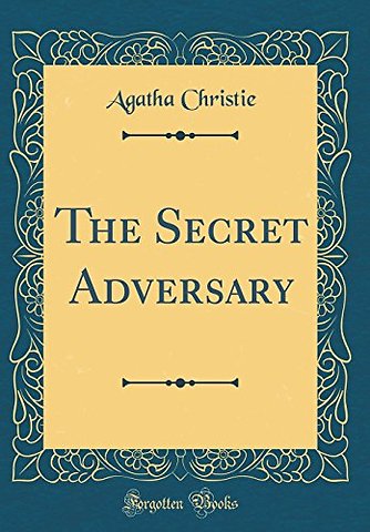 The Secret Adversary (Classic Reprint)
