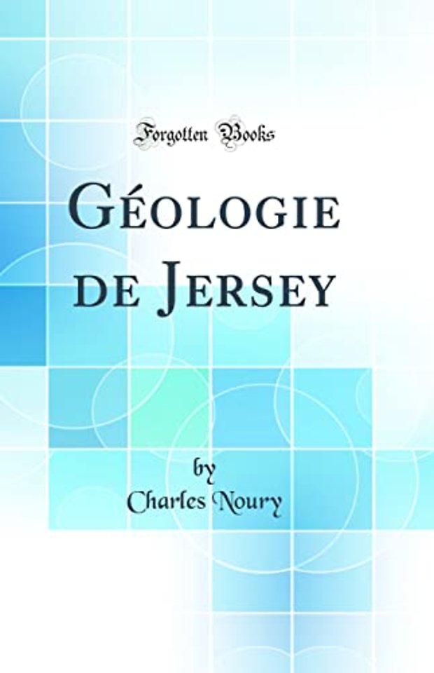 Geologie de Jersey (Classic Reprint)