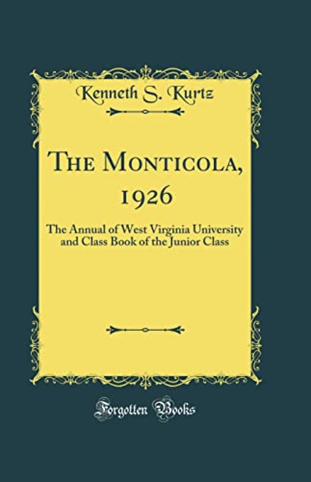 The Monticola, 1926: The Annual of West Virginia University and Class Book of the Junior Class (Classic Reprint)
