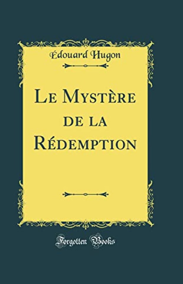 Le Mystere de la Redemption (Classic Reprint)