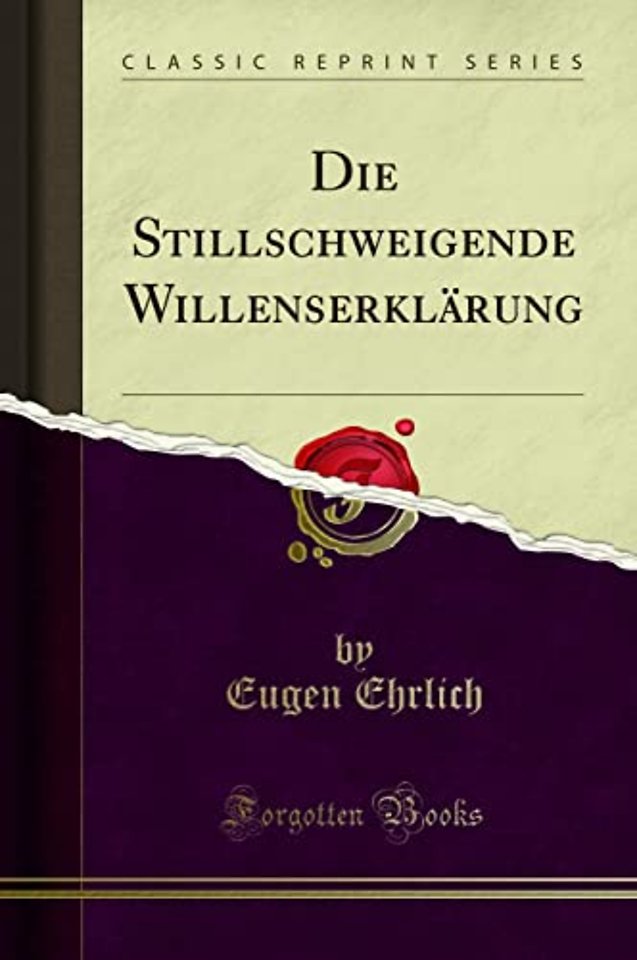 Die Stillschweigende Willenserklarung (Classic Reprint)