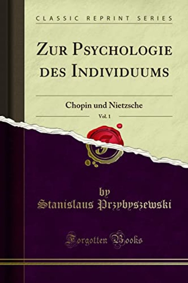 Zur Psychologie des Individuums, Vol. 1: Chopin und Nietzsche (Classic Reprint)