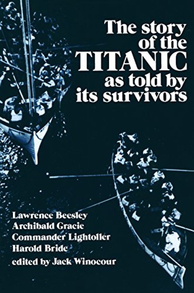 The Story of the "Titanic" as Told by Its Survivors
