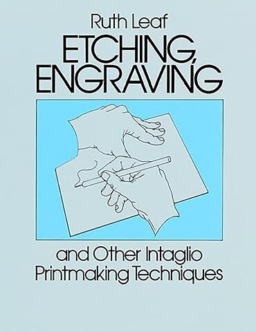 Etching, Engraving and Other Intaglio Printmaking Techniques