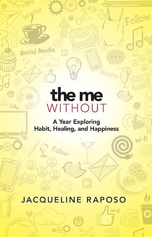 The Me, without: My Year on an Elimination Diet of Modern Conveniences