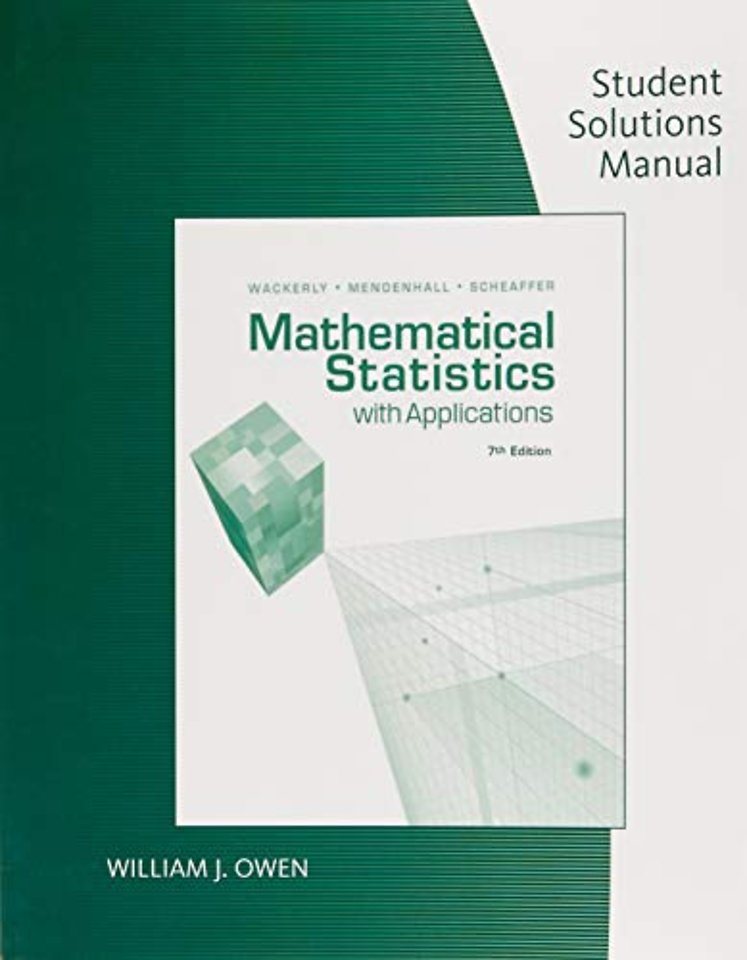 Student Solutions Manual for Wackerly/Mendenhall/Scheaffer's Mathematical Statistics with Applications, 7th