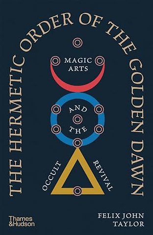 The Hermetic Order of the Golden Dawn