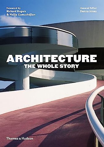 Architecture: The Whole Story