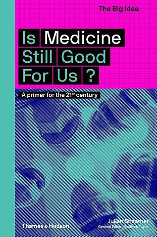 Is Medicine Still Good for Us?