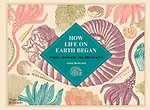 How Life on Earth Began